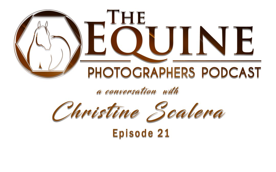 21 : Christina Scalera: Legal Essentials Every Equine Photographer Should Know