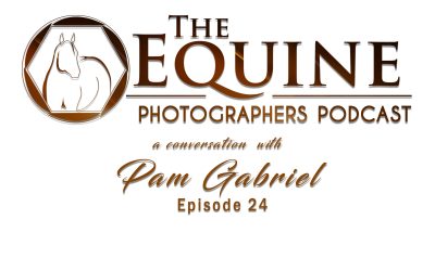 24 : Equine Life, Photography & Teaching with Pam Gabriel